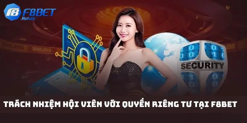 Quyền Riêng Tư Tại F8bet 4 Lợi ích người chơi nhận được khi tuân thủ quyền riêng tư tại F8bet